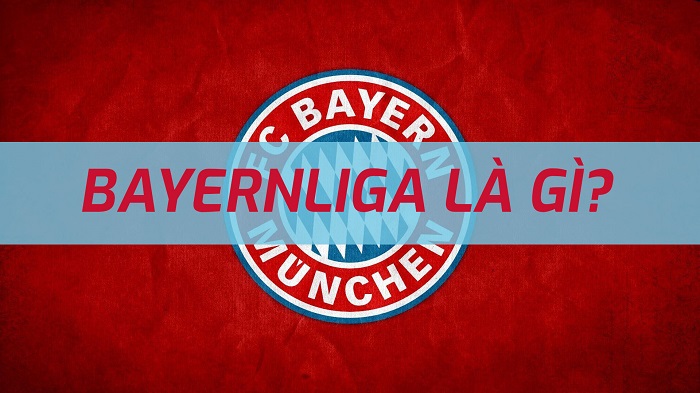 Bayernliga là gì? Vì sao Bayern Munich bị gọi là Bayernliga?