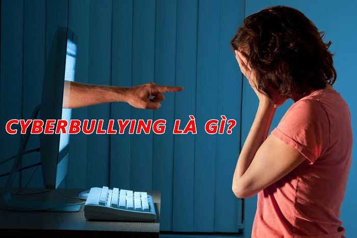 Cyberbullying là gì? Cách để ngăn chặn nạn cyberbullying